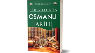 Tarihçi-Yazar Ömer Çelikaslan’ın kaleminden Osmanlı Tarihi