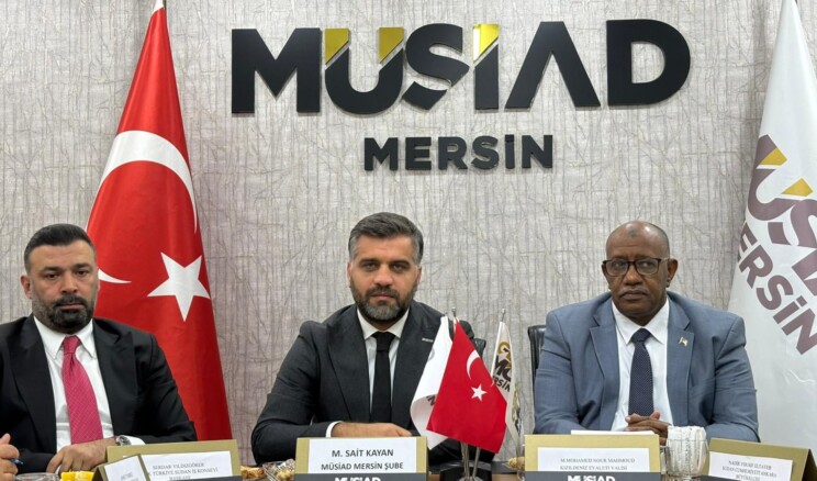 MÜSİAD MERSİN İLE SUDAN ARASINDA TİCARİ İŞBİRLİĞİ