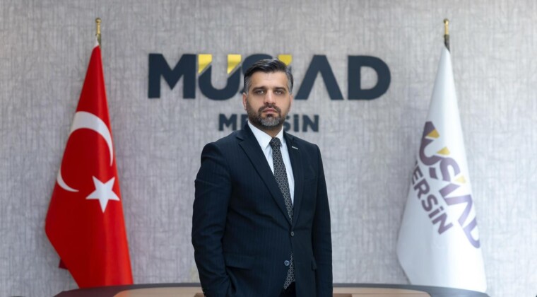 MÜSİAD MERSİN ŞUBE BAŞKANI KAYAN; MERSİN İHRACATTA HIZ KESMİYOR